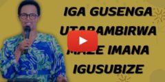 IGA GUSENGA IMANA UTARAMBIRWA MAZE USUBIZWE – Hortense MAZIMPAKA